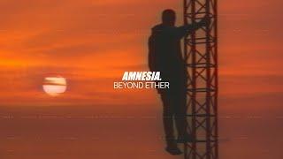 Beyond Ether - AMNESIA.