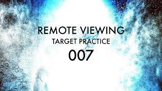 Remote Viewing Target Practice - 007