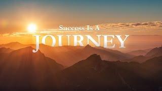 Success is a Journey | 2019 Motivation