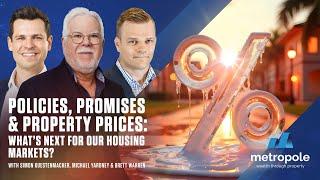 Policies, Promises & Property Prices: What’s next for our housing markets? With Simon K. & Brett W.