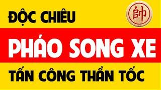 Học cờ tướng Khai cuộc tấn công thần tốc không thể bỏ qua | Độc chiêu Pháo Song Xe.