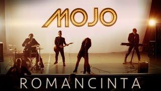 MOJO - Romancinta (Official Music Video)