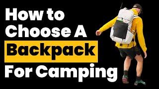 Watch This Before Choosing A Camping Backpack 