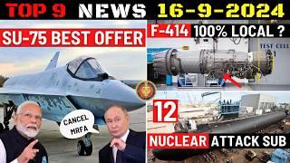 Indian Defence Updates : Su-75 Exclusive Offer,F-414 Engine 100% Local,16 Nuclear Attack Submarines