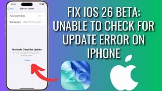 How To Fix iOS 26 Unable To Check For Update On iPhone