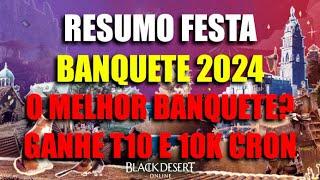 Resumo Festa Banquete 2024 - Ganhe T10, BS V, 10K CRON e Muito + | Black Desert Online