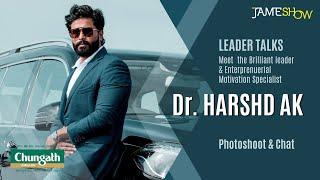 LEADER TALKS.Meet the Brilliant leader&Entrepreneurial Motivation SpecialistDr HARSHAD AK Chat&shoot