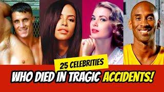 25 Famous People Who Died In Tragic ACCIDENTS!