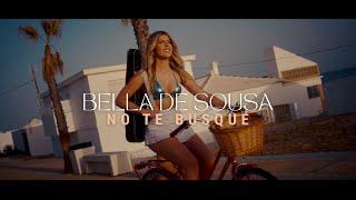 Bella De Sousa - No te busqué