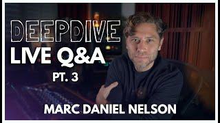 Deepdive Q&A with Marc Daniel Nelson