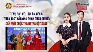 Những căn cứ tiến hành thanh tra vụ việc cấp bằng tiến sỹ cho ông Thích Chân Quang