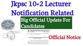 Jkpsc Fresh Big Official Update For Lecturer Aspirants || New Official Notice