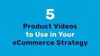 5 Product Videos to Use on Your eCommerce Site | QuickFrame