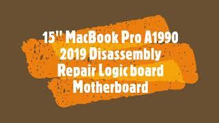 MacBook Pro A1990 15"  2019 Disassembly Logic  Motherboard