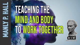 Manly P. Hall: Teaching the Mind and Body to Work Together