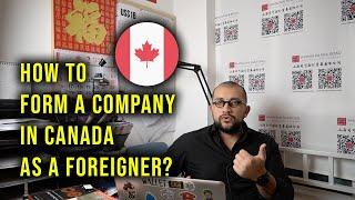 HOW TO FORM A COMPANY IN CANADA AS A FOREIGNER? | Shanghai Silk Road