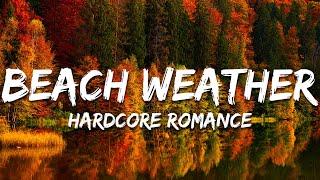 Beach Weather - Hardcore Romance (Lyrics)