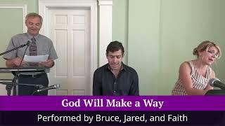 God Will Make a Way, performed by Bruce, Jared, and Faith on Sunday, September 8th, 2024