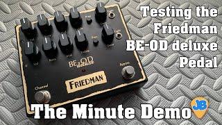 * The Minute Demo * Friedman BE-OD Deluxe Pedal | Boss Katana Amp clean channel