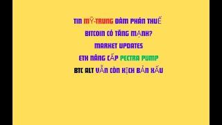 ETH  nâng cấp phiên bản mới MỸ -TRUNG  đàm phán kịch bản nào cho BITCOIN ALTCOIN thời gian tới.