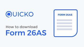 View & Download Form 26AS from incometaxindiaefiling.gov.in & TRACES | Quicko