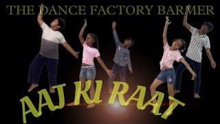 AAJ KI RAAT DANCE COVER BY THE DANCE FACTORY BARMER