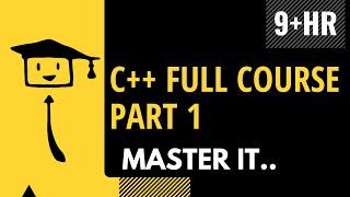 C++ Full Course | Part 1