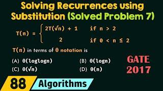 Solving Recurrences using Substitution Method (Solved Problem 7)