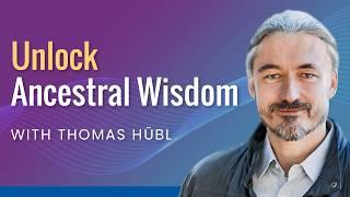 Heal Your Ancestral Roots: Transform Your Life and Future | Thomas Hübl