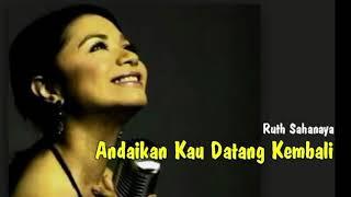 Ruth Sahanaya - Andaikan Kau Datang Kembali (Lirik)