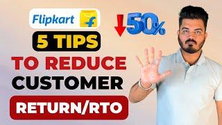 How to reduce return in Flipkart | 5 Tips to reduce your Flipkart return and Cancellation