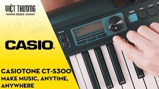 Make Music, Anytime, Anywhere - Casiotone CT-S300 - CASIO MUSIC GLOBAL