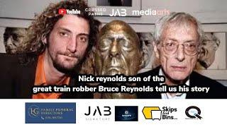 Steve Wraith's True Crime Interviews With Nick Reynolds son of Great Train Robbery Mastermind Bruce