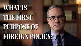 The First Purpose of Foreign Policy | Michael Anton