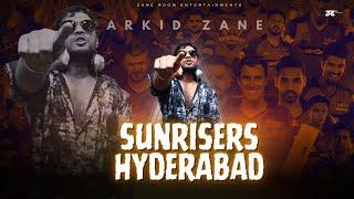 Sunrisers Hyderabad (The Gangsta Tribute) | ARKID ZANE