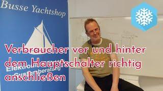  Bordelektrik #13 Im Winter: Was passiert vor und hinterm Hauptschalter? | von Busse Yachtshop