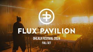 Flux Pavilion | OHLALA Festival 2024 (Full Set)