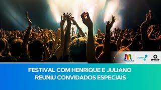 Festival com Henrique e Juliano reúne convidados especiais