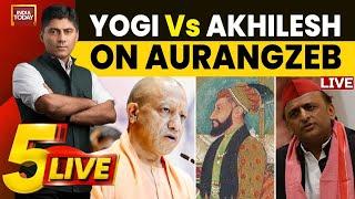 5ive Live With Gaurav Sawant LIVE: Akhilesh Yadav Vs Yogi Adityanath Over Aurangzeb Row