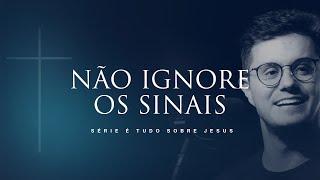 Não ignore os sinais | Deive Leonardo