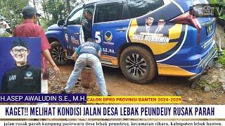 Calon DPRD Banten H.ASEP AWALUDIN S.E.,MH. kaget kondisi jalan Lebak Banten rusak parah