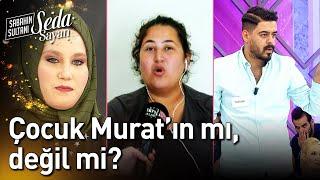 Çocuk Murat'ın mı, Değil mi? - Sabahın Sultanı Seda Sayan