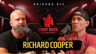 Richard Cooper Talks Women, Money, and Politics | Fight Back Ep.13