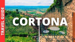 Cortona Italy Travel Guide: 16 BEST Things To Do In Cortona