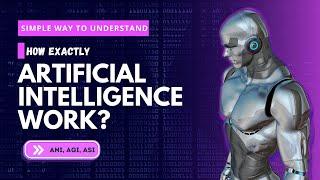 What is Artificial Intelligence and how exactly it's work?