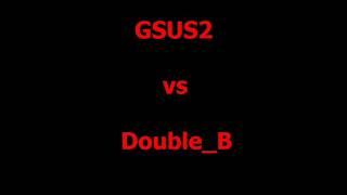 GSUS2 vs Double B