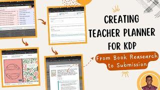 CREATING TEACHER PLANNER FOR KDP: From Book Research to Submission