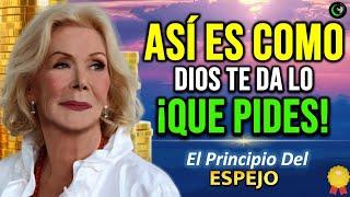 EL PRINCIPIO DEL ESPEJO: ATRAE ABUNDANCIA, AFIRMACIONES Y ORACION DE LA MAÑANA, Louise Hay.