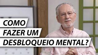 Aprenda a Fazer Um DESBLOQUEIO Mental - Dr. Cesar Vasconcellos Psiquiatra