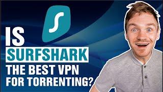 Is Surfshark the Best VPN for Torrenting?